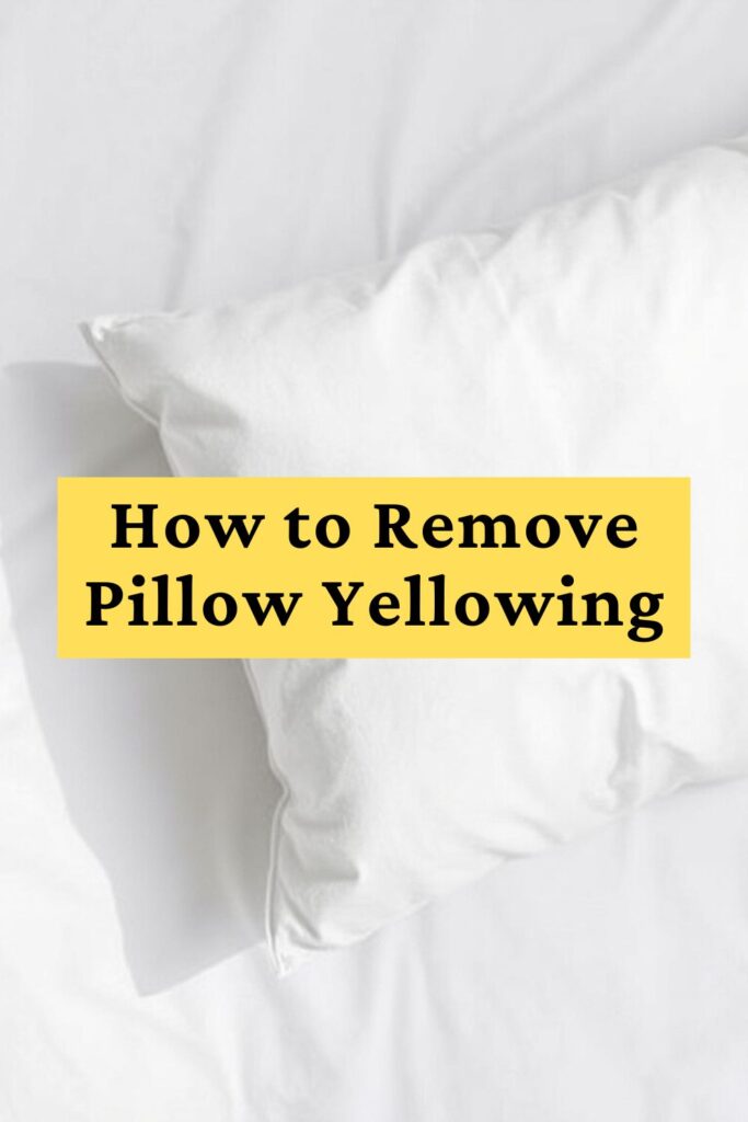 How to remove pillow yellowing.