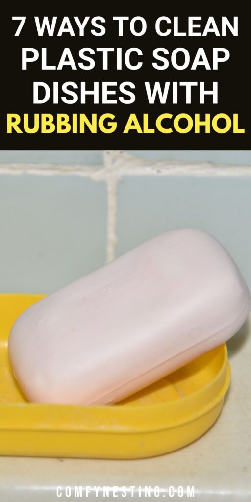 Learn how to clean plastic soap dishes with rubbing alcohol using 7 practical methods for different surface types and buildup levels.